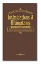 Intimidations & Ultimatums for All Occasions